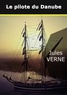 Jules Verne - Le pilote du Danube.