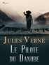 Jules Verne et Michel Verne - Le Pilote du Danube.