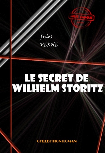 Le secret de Wilhelm Storitz [édition intégrale revue et mise à jour]