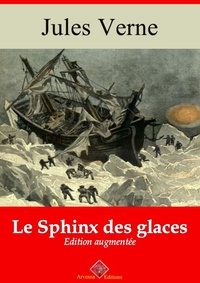 Jules Verne - Le Sphinx des glaces – suivi d'annexes - Nouvelle édition 2019.