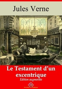 Jules Verne - Le Testament d’un excentrique – suivi d'annexes - Nouvelle édition 2019.