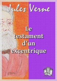 Jules Verne - Le testament d'un excentrique.