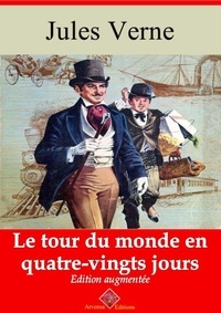 Jules Verne - Le Tour du monde en quatre-vingts jours – suivi d'annexes - Nouvelle édition 2019.
