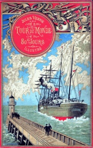 Jules Verne - Le Tour du monde en quatre-vingts jours - Edition illustrée.