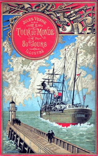 Le Tour du monde en quatre-vingts jours. Edition illustrée