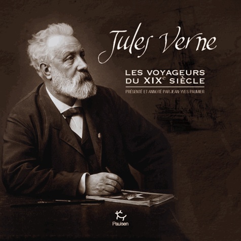 Jules Verne - Les explorateurs du XIXe siècle.