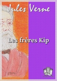 Jules Verne - Les frères Kip.