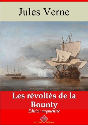 Les Révoltés de la Bounty – suivi d'annexes. Nouvelle édition 2019
