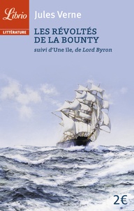 Jules Verne et  Lord Byron - Les révoltés de la Bounty - Suivi de L'île, de Lord Byron.