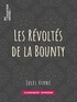 Jules Verne - Les Révoltés de la ""Bounty"".