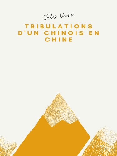 Les Tribulations d'un Chinois en Chine