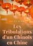 Jules Verne - Les Tribulations d'un Chinois en Chine.