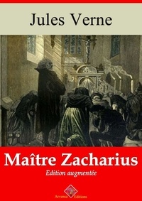 Jules Verne - Maître Zacharius – suivi d'annexes - Nouvelle édition 2019.