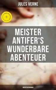 Meister Antifer's wunderbare Abenteuer: Abenteuerroman