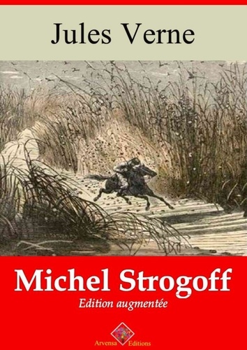 Michel Strogoff – suivi d'annexes. Nouvelle édition 2019