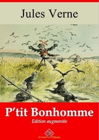 Jules Verne - P’tit Bonhomme – suivi d'annexes - Nouvelle édition 2019.