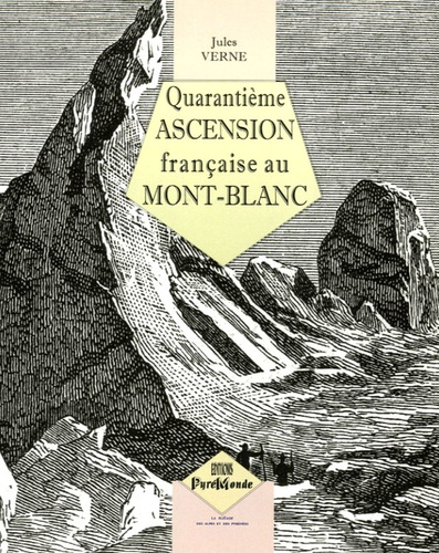 Jules Verne - Quarantième ascension française au Mont-Blanc.