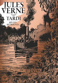 Jules Verne et Jacques Tardi - Récits retrouvés.