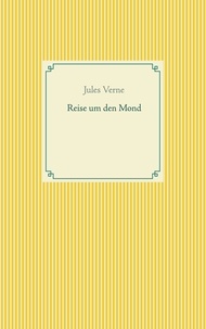 Jules Verne - Reise um den Mond.