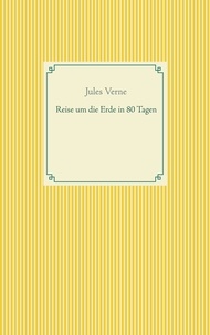 Jules Verne - Reise um die Erde in 80 Tagen.