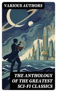 The Anthology of the Greatest Sci-Fi Classics