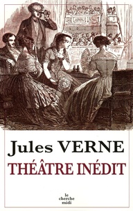 Jules Verne - Théâtre inédit.
