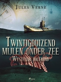 Jules Verne et  Anonymous - Twintigduizend mijlen onder zee - Westelijk halfrond.