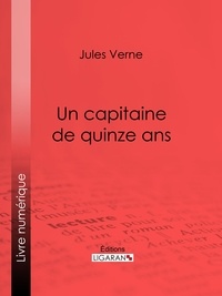 Jules Verne et Charles Barbant - Un capitaine de quinze ans.