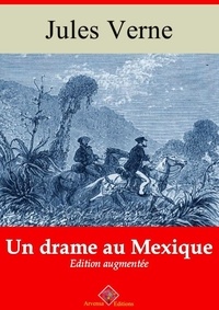 Jules Verne - Un drame au Mexique – suivi d'annexes - Nouvelle édition 2019.