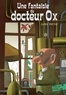Jules Verne - Une fantaisie du docteur Ox.