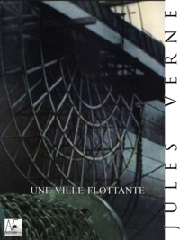 Jules Verne - Une Ville flottante.
