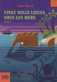 Jules Verne - Vingt mille lieues sous les mers Tome 1 : Tour du monde sous-marin.