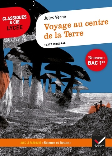 Jules Verne - Voyage au centre de la Terre - suivi d'un parcours « Science et fiction ».