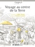 Jules Verne et Patrice Cartier - Voyage au centre de la Terre.