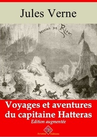 Jules Verne - Voyages et aventures du capitaine Hatteras – suivi d'annexes - Nouvelle édition 2019.