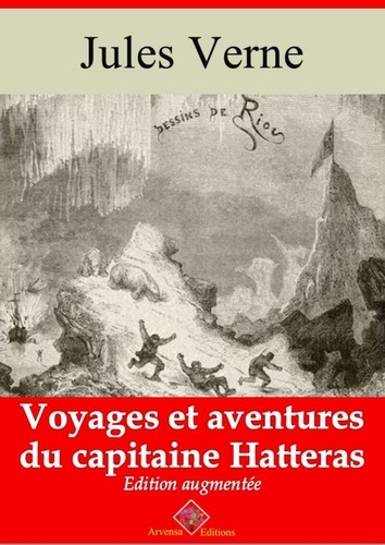 Voyages et aventures du capitaine Hatteras – suivi d'annexes. Nouvelle édition 2019