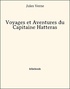Jules Verne - Voyages et Aventures du Capitaine Hatteras.