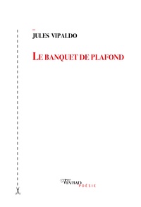 Jules Vipaldo - Le banquet de plafond.