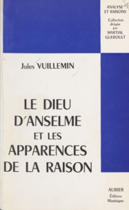 Jules Vuillemin et Martial Guéroult - Le Dieu d'Anselme et les apparences de la raison.