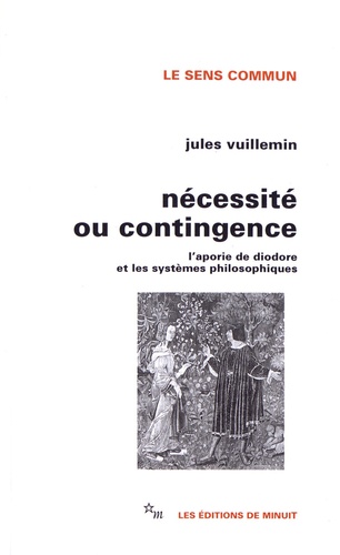 Nécessité ou contingence. L'aporie de Diodore et les systèmes philosophiques