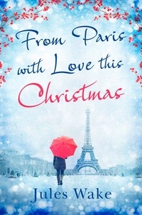 Jules Wake - From Paris With Love This Christmas.