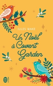 Jules Wake - Un Noël à Covent Garden.