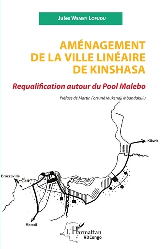 Aménagement de la ville linéaire de Kinshasa. Requalification autour du Pool Malebo