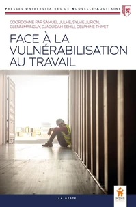 Face à la vulnérabilisation du travail