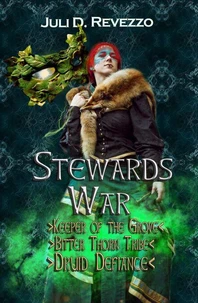 Stewards War Trilogy: Keeper of the Grove, Bitter Thorn Tribe, Druid Defiance