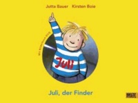 Juli, der Finder - Vierfarbiges Bilderbuch.
