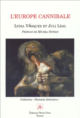 Juli Leal et Lydia Vàsquez - L'Europe cannibale.