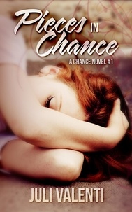  Juli Valenti - Pieces in Chance - Chance Series, #1.