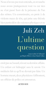 Juli Zeh - L'ultime question.