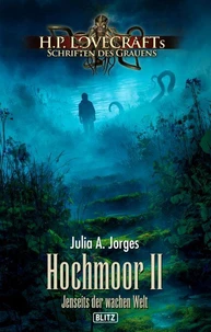 Lovecrafts Schriften des Grauens 51: Hochmoor II - Jenseits der wachen Welt